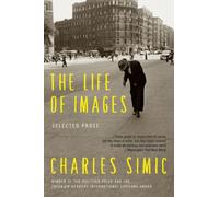 The Life of Images: Selected Prose