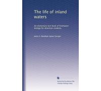 The life of inland waters: An elementary text book of freshwater biology for American students,: Volume 3