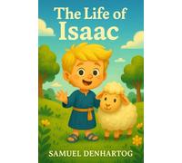 The Life of Isaac: Little Lamb Rhymes: 8