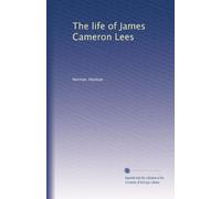 The life of James Cameron Lees