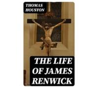 The Life Of James Renwick (ebook)