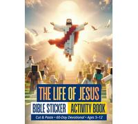 The Life of Jesus Bible Sticker Activity Book for Kids Ages 5-12: A 60-Day Interactive Devotional & Bible Reading Plan with Cut-and-Paste Sticker ... Daily Faith Challenges (The Revival Project)