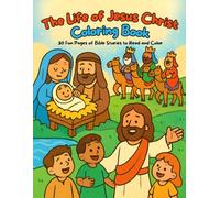 The Life of Jesus Christ Coloring Book: 30 Fun Pages of Bible Stories to Read and Color