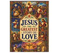The Life of Jesus for Children: A Beautiful Illustrated Bible Storybook About God's Love and Faith: A Beautiful Bible Storybook for Children Ages 4-10 ... Faith, Kindness, and God's Love