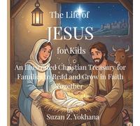The Life of Jesus for kids: lllustrated Bible stories for children and Families to Read and Grow in Faith Together
