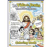 The Life of Jesus / La Vida de Jesús: Bilingual English-Spanish Catholic Coloring Book with Bible Verses for Kids and Families