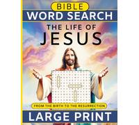 The Life of Jesus Large Print Bible Word Search: Activity Book for Adults, Seniors, and Teens with Verses from the Gospels - Find the Words! Discover the Story! (Words of Wonder!)