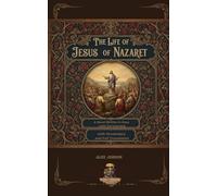 The Life of Jesus of Nazareth: A Novel Written in Easy Latin for Learning with Vocabulary and Full Translation