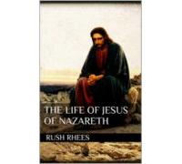 The Life Of Jesus Of Nazareth (ebook)