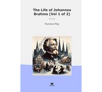 The Life of Johannes Brahms (Vol 1 of 2) (Classic Books)