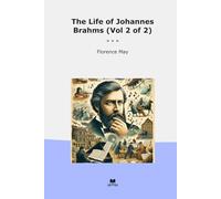 The Life of Johannes Brahms (Vol 2 of 2) (Classic Books)