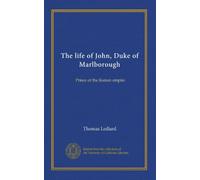 The life of John, Duke of Marlborough (v.1): Prince of the Roman empire