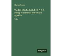 The Life of John Jebb, D. D. F. R. S. Bishop of Limerick, Ardfert and Aghadoe: Vol. 2