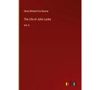 The Life of John Locke: Vol. II