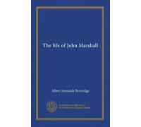 The life of John Marshall (v.1)