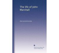 The life of John Marshall: Volume 2