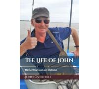 The Life of John: Reflections on a Lifetime