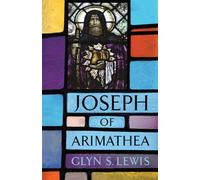 The Life of Joseph of Arimathea