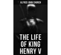 The Life Of King Henry V (ebook)