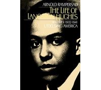 The Life of Langston Hughes (Volume I: 1902-1941): I, Too, Sing America: 01