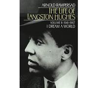 The Life of Langston Hughes: Volume II: 1941-1967 I Dream a World: 2