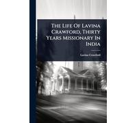 The Life Of Lavina Crawford, Thirty Years Missionary In India