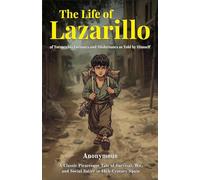 The Life of Lazarillo of Tormes his Fortunes and Misfortunes as Told by Himself (Edition2nd)