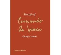 The Life Of Leonardo Da Vinci: (New Translation)