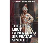 The Life of Lieut. General H.H. Sir Pratap Singh