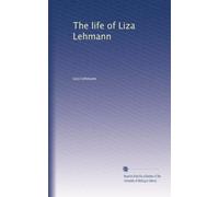 The life of Liza Lehmann
