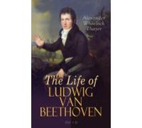The Life Of Ludwig Van Beethoven (vol. 1-3) (ebook)