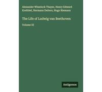 The Life of Ludwig van Beethoven: Volume III