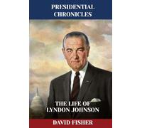 The Life of Lyndon Johnson (Presidential Chronicles - Individual)
