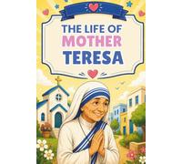 The Life of Mother Teresa (LifeIQ Historical Legends - Illustrated Biographies for Kids)