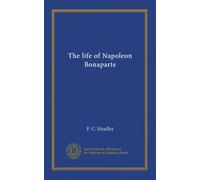The life of Napoleon Bonaparte