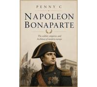 The Life of Napoleon Bonaparte: From Soldier to Emperor (Great Lives)