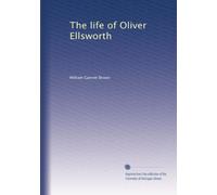 The life of Oliver Ellsworth