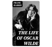 The Life Of Oscar Wilde (ebook)
