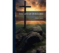 The Life of Our Lord
