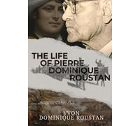 The Life of Pierre Dominique Roustan: An Epic Novelette Based on the Renowned Man With Two Names
