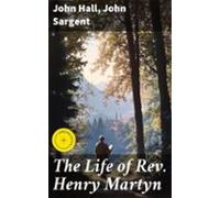 The Life Of Rev. Henry Martyn (ebook)