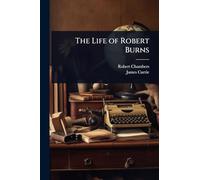 The Life of Robert Burns