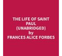 The Life Of Saint Paul (unabridged) (audiolibro)