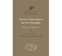 The Life of Saint Symeon the New Theologian: 20 (Dumbarton Oaks Medieval Library)