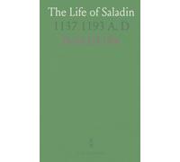 The Life of Saladin: 1137 1193 A. D
