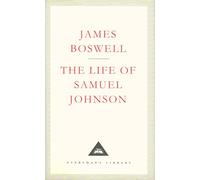 The Life Of Samuel Johnson: James Boswell (Everyman's Library CLASSICS)