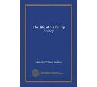 The life of Sir Philip Sidney