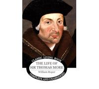 The Life of Sir Thomas More