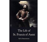 The Life of St. Francis of Assisi