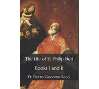 The Life of St. Philip Neri: Books I and II